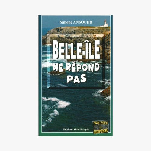 BELLE-ÎLE NE REPOND PAS - Le Comptoir Maritime - 1