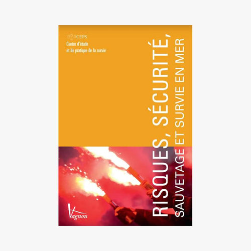RISQUES, SÉCURITÉ, SAUVETAGE ET SURVIE EN MER - Le Comptoir Maritime - 1