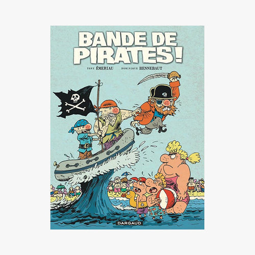 BANDE DE PIRATES ! - Le Comptoir Maritime - 1