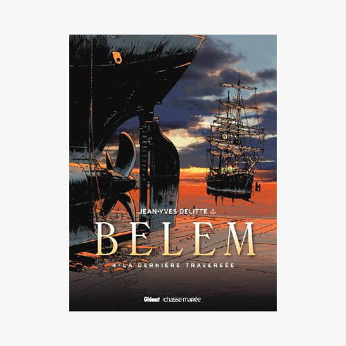 BELEM T4 - LA DERNIÈRE TRAVERSÉE - Le Comptoir Maritime - 1