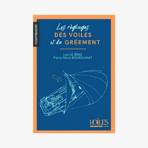 LES RÉGLAGES DES VOILES ET DU GRÉEMENT - Le Comptoir Maritime - 1