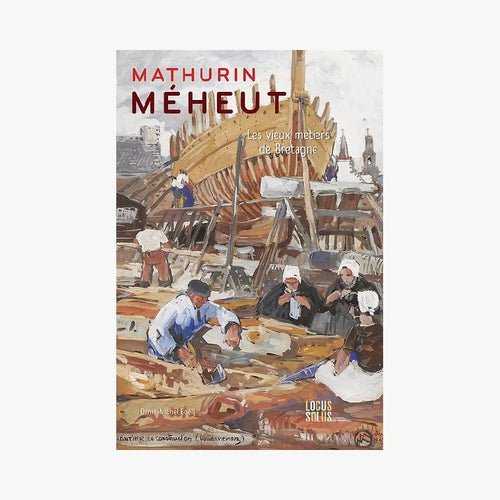 MATHURIN  MEHEUT - LES VIEUX METIERS DE BRETAGNE - Le Comptoir Maritime - 1