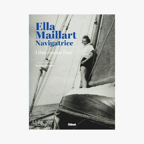 ELLA MAILLART, NAVIGATRICE - Le Comptoir Maritime - 1