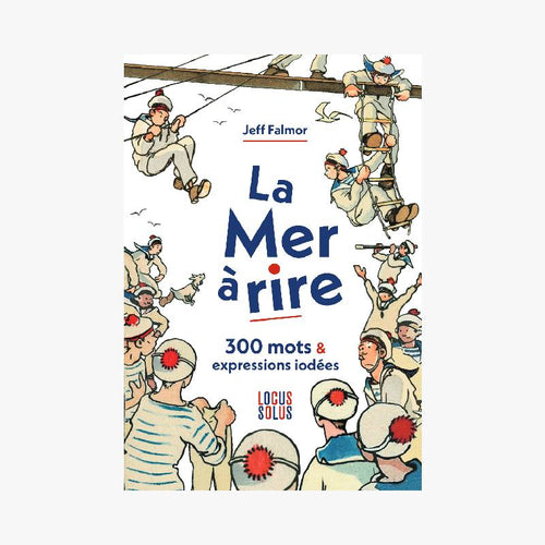 LA MER À RIRE - 300 MOTS ET EXPRESSIONS - Le Comptoir Maritime - 1