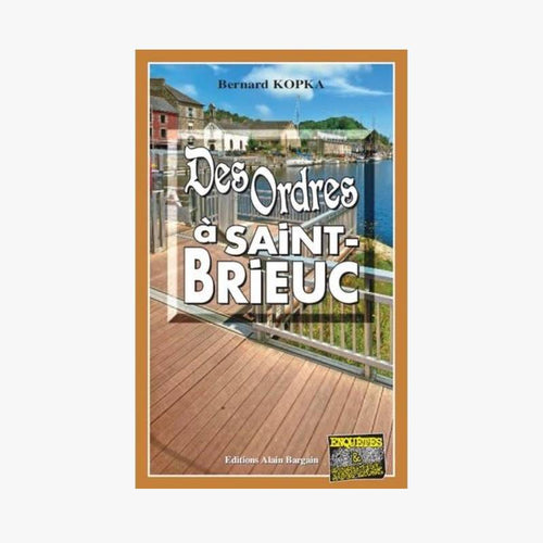 DES ORDRES À SAINT - BRIEUC - Le Comptoir Maritime - 1