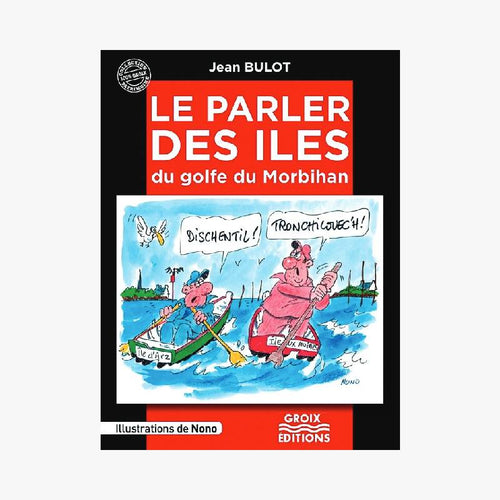 LE PARLER DES ÎLES DU GOLFE DU MORBIHAN - Le Comptoir Maritime - 1