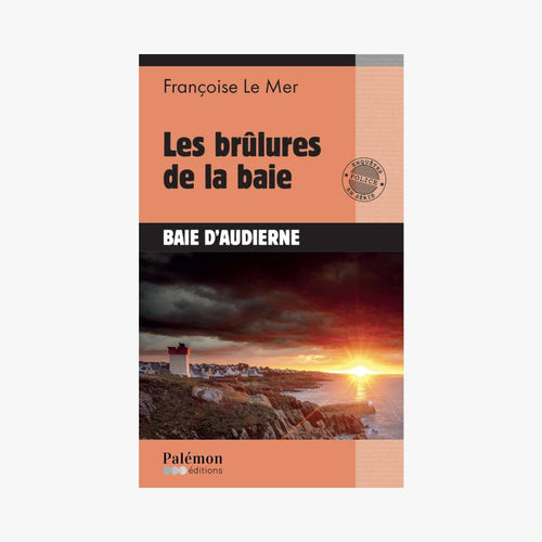 LES BRÛLURES DE LA BAIE - Le Comptoir Maritime - 1