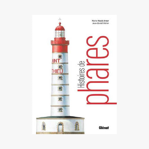 HISTOIRES DE PHARES - Le Comptoir Maritime - 1